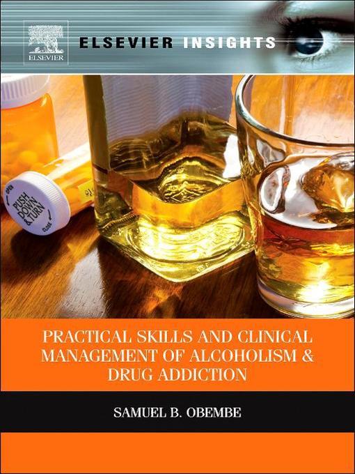 Title details for Practical Skills and Clinical Management of Alcoholism and Drug Addiction by Samuel Obembe - Available